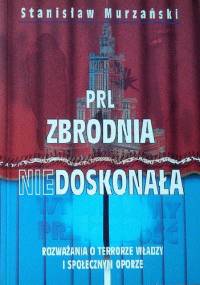 PRL - zbrodnia niedoskonała - Stanisław Murzański