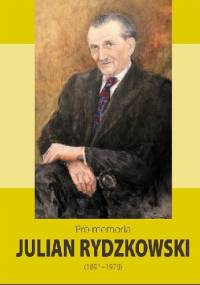 Pro memoria. Julian Rydzykowski (1891-1978) - Józef Borzyszkowski