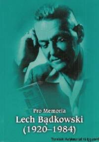 Pro memoria. Lech Bądkowski (1920-1984) - Józef Borzyszkowski