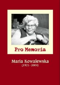 Pro memoria. Maria Kowalewska (1921-2004) - Józef Borzyszkowski