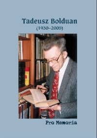Pro memoria. Tadeusz Bolduan (1930-2005) - Józef Borzyszkowski