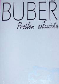 Problem człowieka - Martin Buber