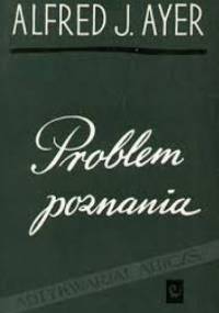Problem poznania - Alfred Jules Ayer