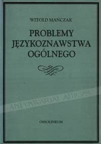 Problemy językoznawstwa ogólnego - Witold Mańczak