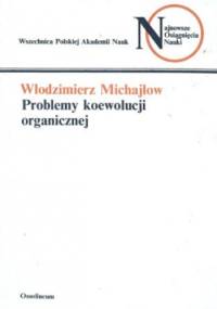 Problemy koewolucji organicznej - Włodzimierz Michajłow