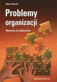 Problemy organizacji Materiały do studiowania - A. Oleksiuk