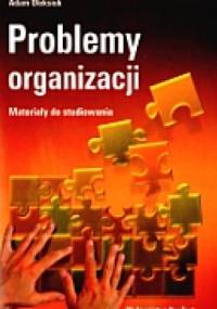 Problemy organizacji. Materiały do studiowania - Adam Oleksiuk