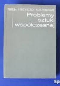 Problemy sztuki współczesnej - Teresa i Krzysztof Kostyrkowie