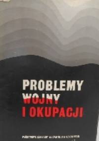 Problemy wojny i okupacji, 1939-1944