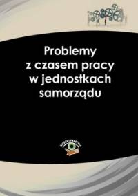 Problemy z czasem pracy w jednostkach samorządu - praca zbiorowa