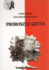 Proboszcz getta - Karol Madaj, Małgorzata Żuławik