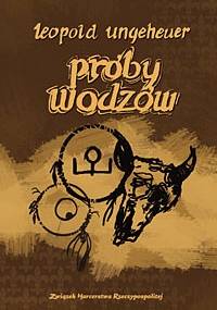 Próby wodzów - Leopold Ungeheuer