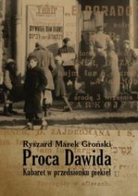 Proca Dawida. Kabaret w przedsionku piekieł - Ryszard Marek Groński