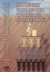 Procedury zarządzania w partiach politycznych - Jerzy Muszyński