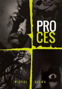 Proces - Michał Gałwa