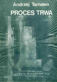 Proces trwa - Łopuski Maciej