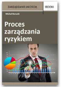 Proces zarządzania ryzykiem - Borucki Michał