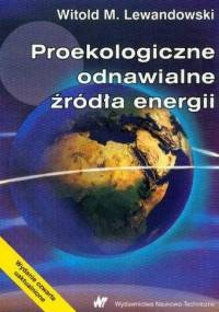 Proekologiczne odnawialne źródła energii - Witold M. Lewandowski