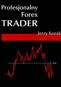 Profesjonalny Forex Trader - Jerzy Kozak