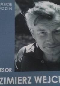 Profesor Kazimierz Wejchert. W stulecie urodzin