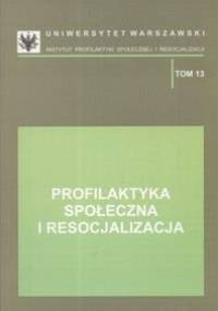 Profilaktyka społeczna i resocjalizacja - Jerzy Kwaśniewski