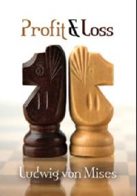 Profit and Loss - Ludwig von Mises