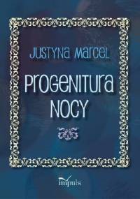 Progenitura nocy - Justyna Marcel