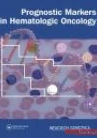 Prognostic Markers in Hematologic Oncology - W. Gorczyca