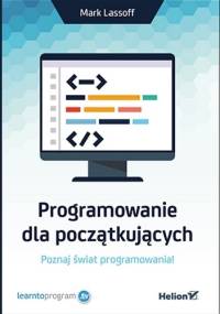 Programowanie dla początkujących - Mark Lassoff