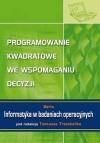 Programowanie kwadratowe we wspomaganiu decyzji - Trzaskalik Tadeusz