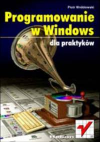 Programowanie w Windows dla praktyków - Piotr Wróblewski