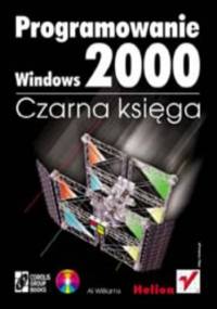Programowanie Windows 2000. Czarna księga - Al Williams