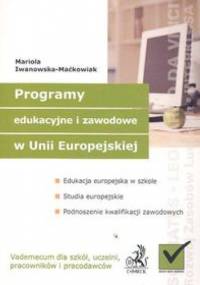 Programy edukacyjne i zawodowe w UE - Mariola Iwanowska-Maćkowiak