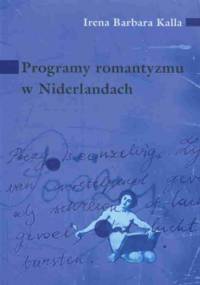 Programy romantyzmu w Niderlandach - I. Kalla