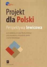 Projekt dla Polski. Perspektywa lewicowa