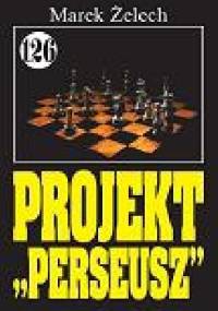 Projekt "Perseusz" - Marek Żelech