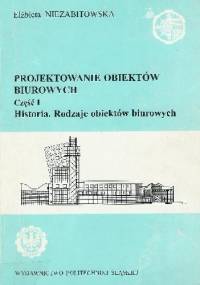 Projektowanie obiektów biurowych Część I - Elżbieta Niezabitowska