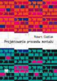Projektowanie procesów montażu - Robert Cieślak