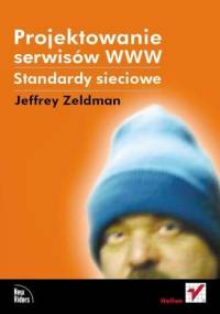 Projektowanie serwisów WWW. Standardy sieciowe - Jeffrey Zeldman