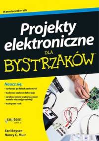 Projekty elektroniczne dla bystrzaków - Nancy C. Muir, Earl Boysen