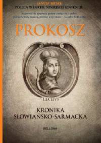 Prokosz Kronika Słowiańsko - Sarmacka - Janusz Bieszk