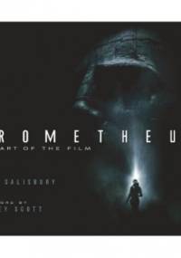 Prometheus: The Art of the Film - Mark Salisbury