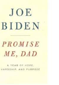 Promise me, Dad - Joe Biden