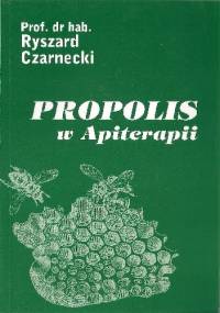 Propolis w Apiterapii - Ryszard Czarnecki