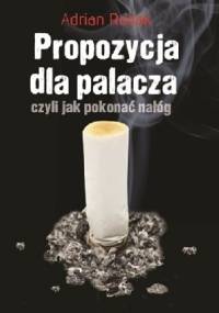 Propozycja dla palacza, czyli jak pokonać nałóg - Adrian Rodak