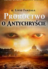 Proroctwo o Antychryście - Livio Fanzaga