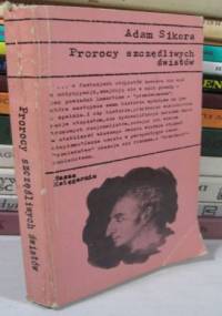 Prorocy szczęśliwych światów - Adam Sikora