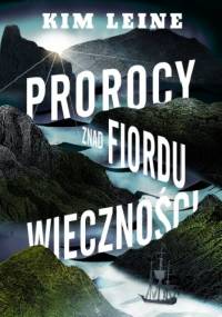 Prorocy znad Fiordu Wieczności - Kim Leine