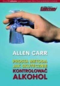 Prosta metoda jak skutecznie kontrolować alkohol - Allen Carr