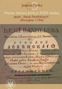 Prosta mowa końca XVIII wieku. Język - Joanna Getka